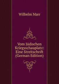 Vom Judischen Kriegsschauplatz: Eine Streitschrift (German Edition)