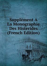Supplement A La Monographie Des Histerides (French Edition)