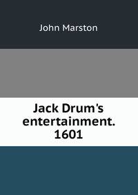 Jack Drum's entertainment. 1601