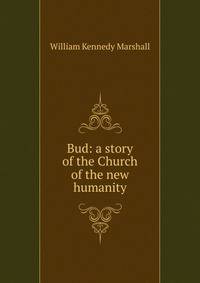 Bud: a story of the Church of the new humanity