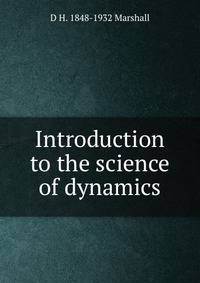 Introduction to the science of dynamics