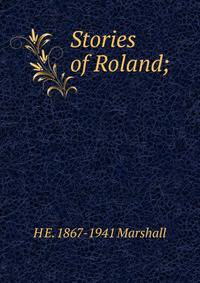 Stories of Roland;