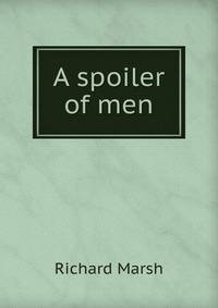 A spoiler of men