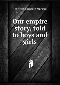 Our empire story, told to boys and girls