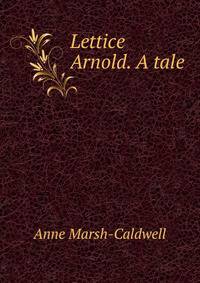 Lettice Arnold. A tale