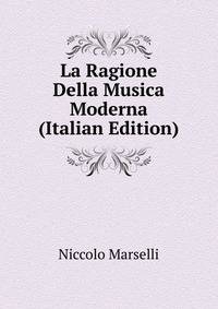 La Ragione Della Musica Moderna (Italian Edition)
