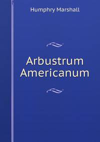 Arbustrum Americanum