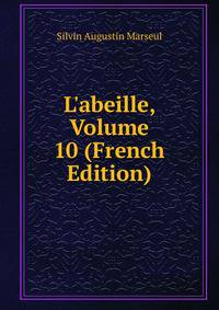 L'abeille, Volume 10 (French Edition)