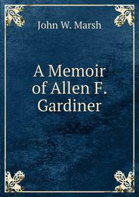 A Memoir of Allen F. Gardiner