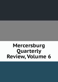 Mercersburg Quarterly Review, Volume 6