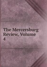 The Mercersburg Review, Volume 4