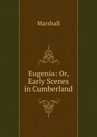 Eugenia: Or, Early Scenes in Cumberland