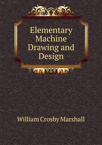 Elementary Machine Drawing and Design