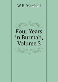 Four Years in Burmah, Volume 2