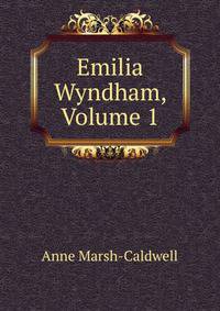 Emilia Wyndham, Volume 1