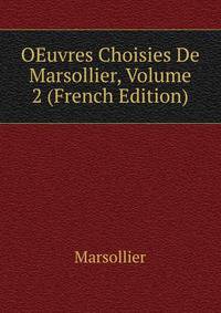 OEuvres Choisies De Marsollier, Volume 2 (French Edition)