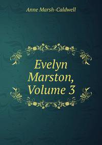 Evelyn Marston, Volume 3