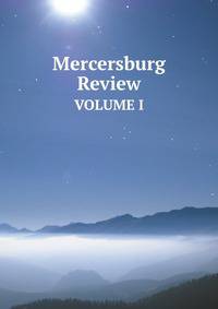 Mercersburg Review. VOLUME I