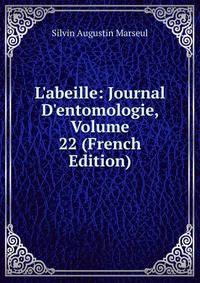 L'abeille: Journal D'entomologie, Volume 22 (French Edition)
