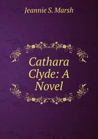 Cathara Clyde: A Novel