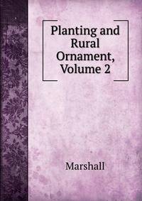 Planting and Rural Ornament, Volume 2
