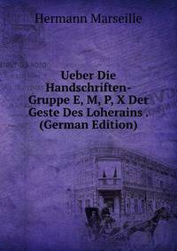 Ueber Die Handschriften-Gruppe E, M, P, X Der Geste Des Loherains . (German Edition)