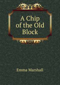A Chip of the Old Block