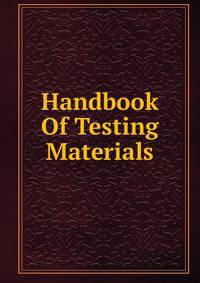 Handbook Of Testing Materials