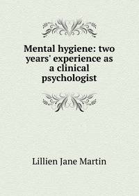 Mental hygiene: two years' experience as a clinical psychologist