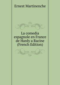 La comedia espagnole en France de Hardy a Racine (French Edition)