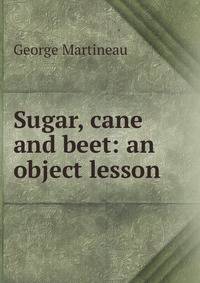 Sugar, cane and beet: an object lesson