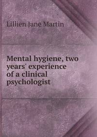 Mental hygiene, two years' experience of a clinical psychologist