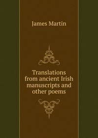 Translations from ancient Irish manuscripts and other poems