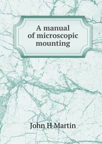 A manual of microscopic mounting