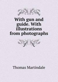 With gun and guide. With illustrations from photographs