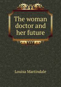 The woman doctor and her future