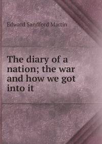The diary of a nation; the war and how we got into it