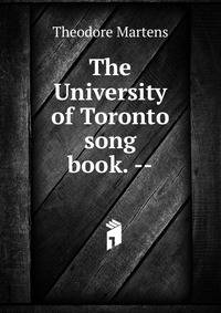 The University of Toronto song book. --