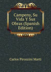 Campeny, Su Vida Y Sus Obras (Spanish Edition)