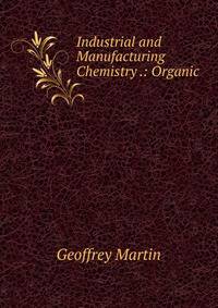 Industrial and Manufacturing Chemistry .: Organic .