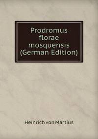 Prodromus florae mosquensis (German Edition)
