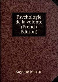Psychologie de la volonte (French Edition)