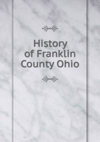 History of Franklin County Ohio