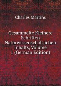 Gesammelte Kleinere Schriften Naturwissenschaftlichen Inhalts, Volume 1 (German Edition)