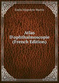 Atlas D'ophthalmoscopie (French Edition)