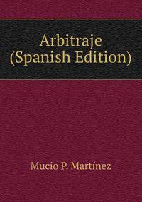 Arbitraje (Spanish Edition)