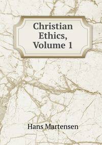Christian Ethics, Volume 1