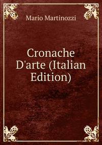 Cronache D'arte (Italian Edition)