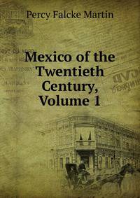 Mexico of the Twentieth Century, Volume 1