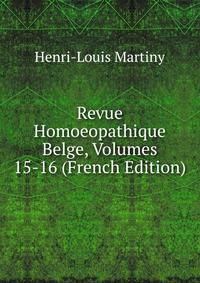 Revue Homoeopathique Belge, Volumes 15-16 (French Edition)